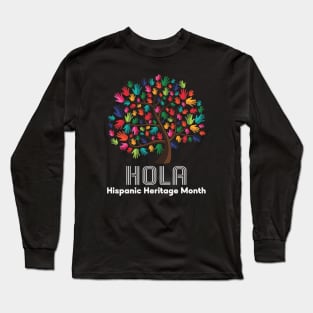Hola Hispanic Heritage Month Long Sleeve T-Shirt